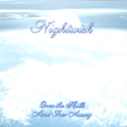 NIGHTWISH - OVER THE HILLS AND FAR AWAY