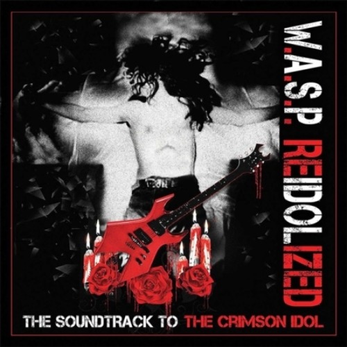 W.A.S.P. - RE-IDOLIZED : THE SOUNDTRACK TO THE CRIMSON IDOL [2CD]