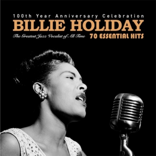 BILLIE HOLIDAY - 70 ESSENTIAL HITS : 100TH YEAR ANNIVERSARY CELEBRATION [3CD]