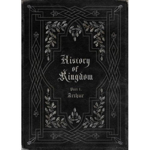 KINGDOM (킹덤) - HISTORY OF KINGDOM: PARTⅠ. ARTHUR