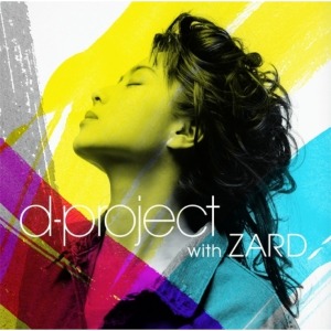 ZARD, D-PROJECT - D-PROJECT WITH ZARD