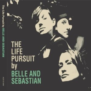 BELLE AND SEBASTIAN - THE LIFE PURSUIT