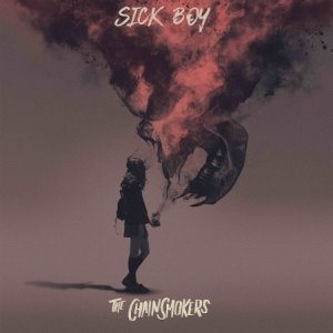 THE CHAINSMOKERS - SICK BOY