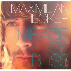 MAXIMILIAN HECKER - MIRAGE OF BLISS