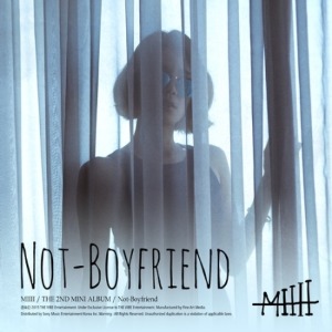 미 (MIIII) - NOT-BOYFRIEND (2ND 미니앨범)