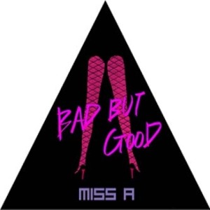 미쓰에이 (MISS A) - BAD BUT GOOD (싱글)