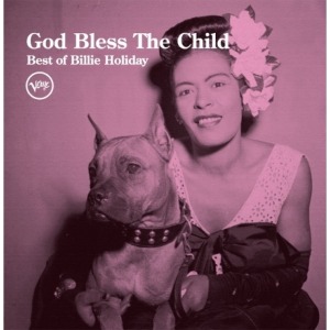BILLIE HOLIDAY - GOD BLESS THE CHILD : BEST OF BILLIE HOLIDAY