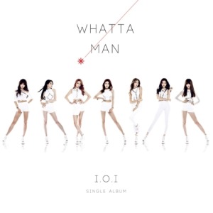 아이오아이 (I.O.I) - WHATTA MAN (1ST 싱글앨범) [재발매]