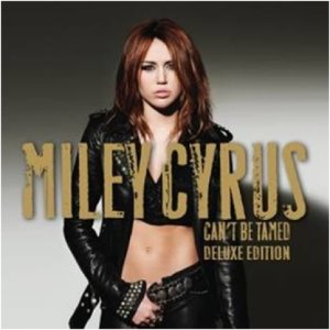 MILEY CYRUS - CAN&#039;T BE TAMED