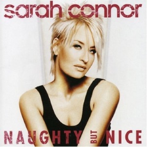 SARAH CONNOR - NAUGHTY BUT NICE