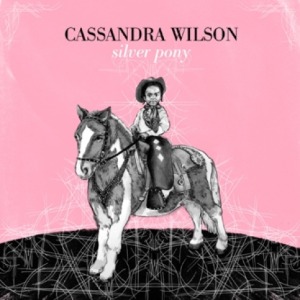 CASSANDRA WILSON - SILVER PONY