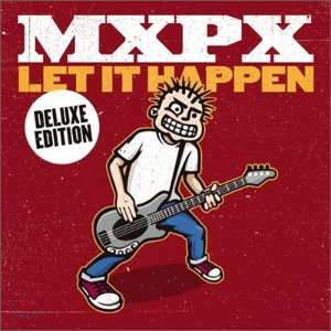 MXPX - LET IT HAPPEN