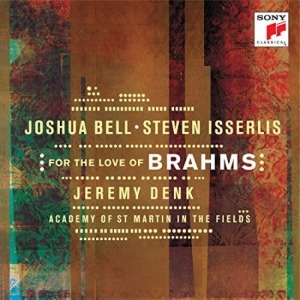 FOR THE LOVE OF BRAHMS - JOSHUA BELL &amp; STEVEN ISSERLIS