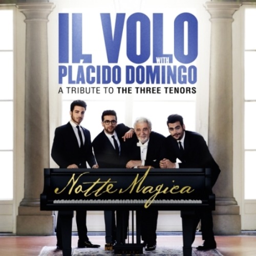 IL VOLO WITH PLACIDO DOMINGO - NOTTE MAGICA : A TRIBUTE TO THE THREE TENORS