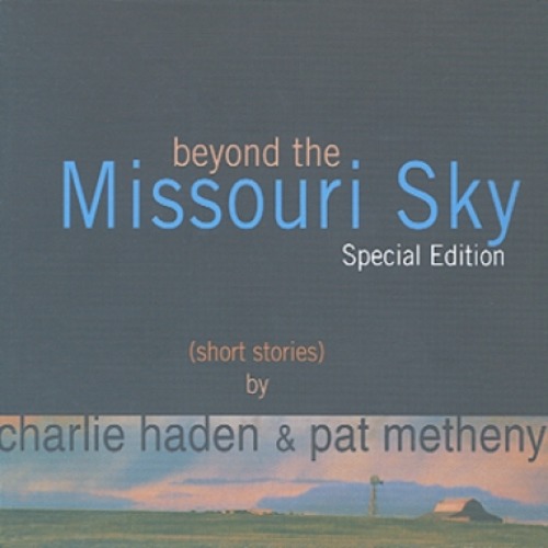CHARLIE HADEN &amp; PAT METHEN - BEYOUN THE MISSOURI SKY (SPECIAL EDITIONZ)