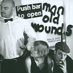 BELLE AND SEBASTIAN - PUSH BARMAN TO OPEN OLD WOUNDS (2 FOR 1)