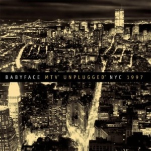 BABYFACE - MTV UNPLUGGED NYC 1997 [BEST SELLER 30]