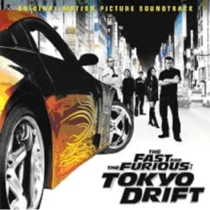 FAST AND THE FURIOUS: TOKYO DRIFT - O.S.T.