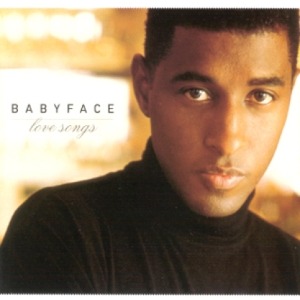 BABYFACE - LOVE SONGS