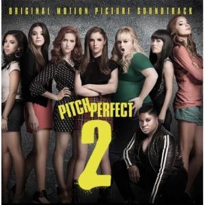PITCH PERFECT 2 : - O.S.T.