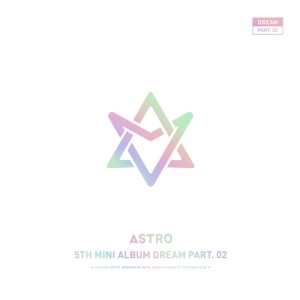 아스트로 (ASTRO) - DREAM PART.02 (5TH 미니앨범) [WITH VER.] 한정판