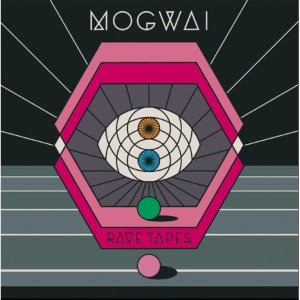 MOGWAI - RAVE TAPES