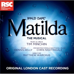 MATILDA THE MUSICAL - ORIGINAL LONDON CAST RECORDING