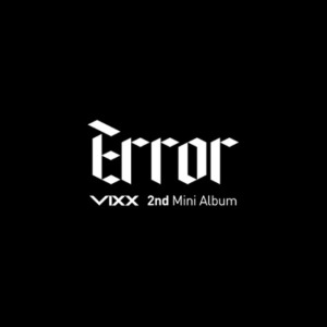 빅스 (VIXX) - ERROR (2ND MINI ALBUM)