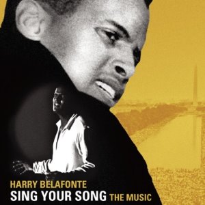 HARRY BELAFONTE - SING YOUR SONG: THE MUSIC