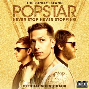 LONELY ISLAND - POPSTAR: NEVER STOP NEVER STOPPING (OFFICIAL SOUNDTRACK)