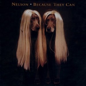 NELSON - BECAUSE THEY CAN