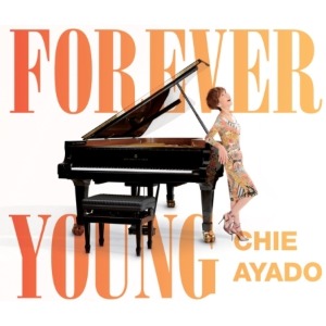 CHIE AYADO - FOREVER YOUNG (DIGIPACK)