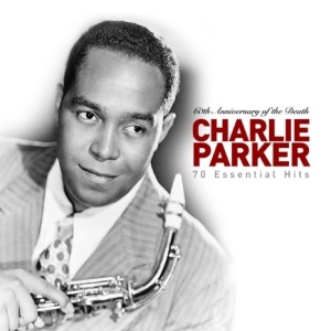 CHARLIE PARKER - 70 ESSENTIAL HITS [3CD]