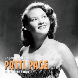 PATTI PAGE - LEGENDARY BEST : GOLDEN LOVE SONGS