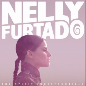 NELLY FURTADO - THE SPIRIT INDESTRUCTIBLE