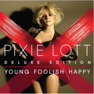 PIXIE LOTT - YOUNG FOOLISH HAPPY (DELUXE EDITION)