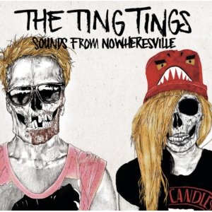 THE TING TINGS - SOUNDS FROM NOWHERESVILLE (DELUXE VERSION)