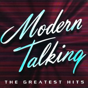MODERN TALKING - THE GREATEST HITS 1984 / 2002 (2 FOR 1)