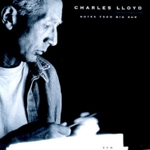 CHARLES LLOYD - NOTES FROM BIG SUR