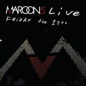 MAROON 5 - LIVE FRIDAY THE 13TH [CD+DVD]