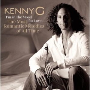 KENNY G - I`M IN THE MOOD FOR LOVE... THE MOST ROMANTIC MELODIES OF ALL TIME [MID PRICE]