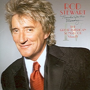 ROD STEWART - THANKS FOR THE MEMORY THE GREAT AMERICAN SONGBOOK VOL. IV