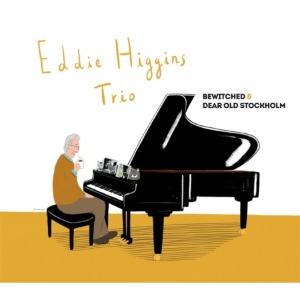 EDDIE HIGGINS TRIO - BEWITCHED + DEAR OLD STOCKHOLM [2CD]