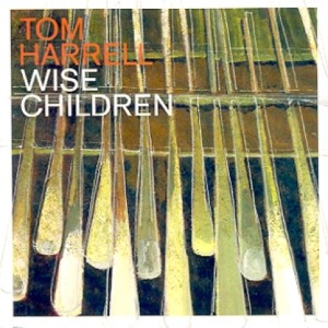TOM HARRELL - WISE CHILDREN
