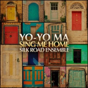 YO-YO MA &amp; THE SILK ROAD ENSEMBLE - SING ME HOME