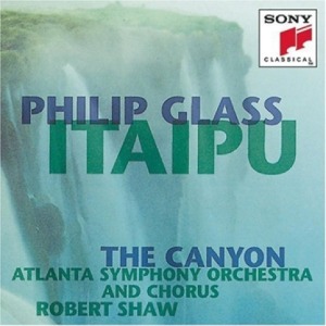 PHILIP GLASS - ITAIPU, THE CANYON